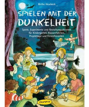 Spielen mit der Dunkelheit von Hesebeck,  Birthe, Wöstheinrich,  Anne