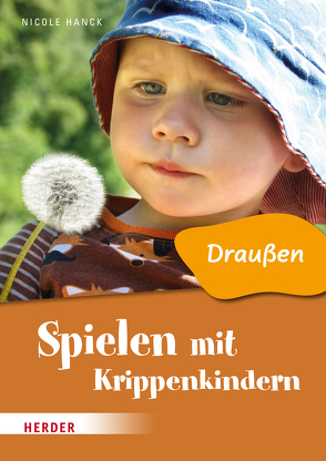 Spielen mit Krippenkindern: Draußen von Hanck,  Nicole