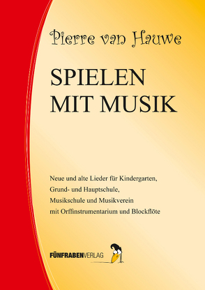 Spielen mit Musik von Hauwe,  Pierre van, Kirschner,  Eva M