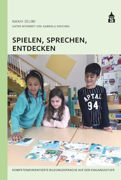 Spielen, Sprechen, Entdecken von Ineichen,  Gabriela, Selimi,  Naxhi