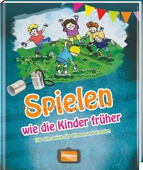 Spielen wie die Kinder früher von Kaymak,  Nuesret, Muhr,  Gisela