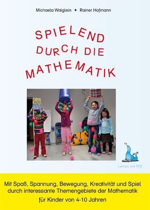 Spielend durch die Mathematik von Hofmann,  Rainer, Waiglein,  Michaela