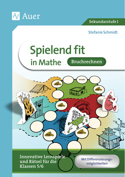 Spielend fit in Mathe Bruchrechnung von Schmidt,  Stefanie