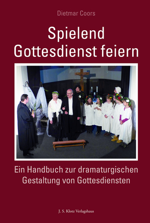 Spielend Gottesdienst feiern von Coors,  Dietmar