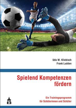 Spielend Kompetenzen fördern von Kliebisch,  Udo W., Ludden,  Frank