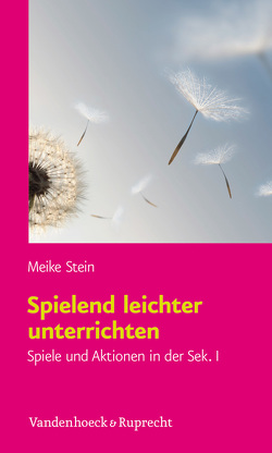 Spielend leichter unterrichten von Stein,  Meike