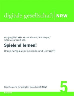 Spielend lernen! von Aßmann,  Sandra, Kaspar,  Kai, Moormann,  Peter, Zielinski,  Wolfgang