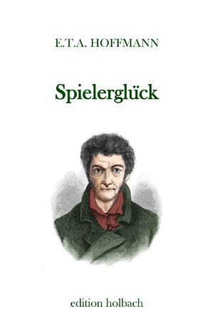 Spielerglück von Hoffmann,  E T A