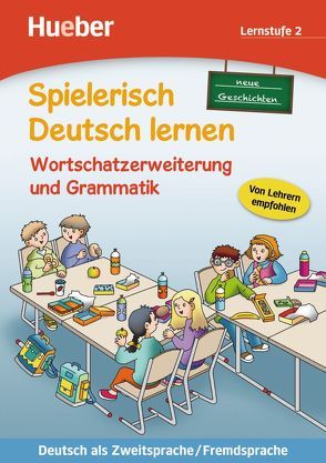 Wortschatzerweiterung und Grammatik – neue Geschichten von Löw,  Maximilian, Techmer,  Marion