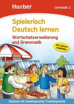 Wortschatzerweiterung und Grammatik von Holweck,  Agnes, Trust,  Bettina