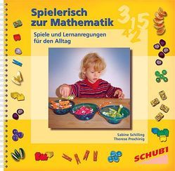 Spielerisch zur Mathematik von Prochinig,  Therese, Schilling,  Sabine