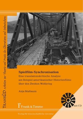 Spielfilm-Synchronisation – eine translationskritische Analyse am Beispiel amerikanischer Historienfilme über den Zweiten Weltkrieg von Maibaum,  Anja