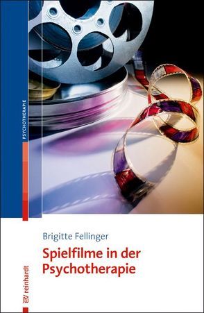 Spielfilme in der Psychotherapie von Fellinger,  Brigitte