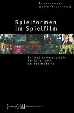 Spielformen im Spielfilm von Leschke,  Rainer, Venus,  Jochen