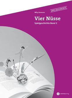 Spielgeschichte / Vier Nüsse von Germann,  Willy