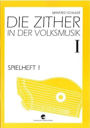 Spielheft zu Die Zither in der Volksmusik Band 1 – Spielheft 1 von Schuler,  Manfred