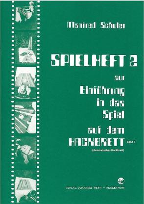 Spielheft zur Einführung in das Spiel auf dem Hackbrett Teil II – Spielheft 2 von Schuler,  Manfred