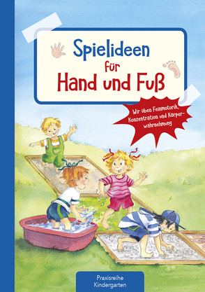 Spielideen für Hand und Fuß von Forget,  Maryse, Klein,  Suse