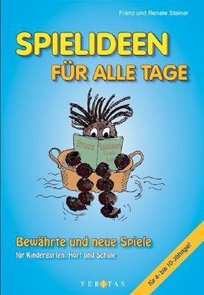 Spielideen für alle Tage von Steiner,  Franz, Steiner,  Renate