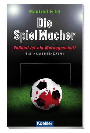 FoulSpieler – Fußball ist ein Mordsgeschäft von Ertel,  Manfred