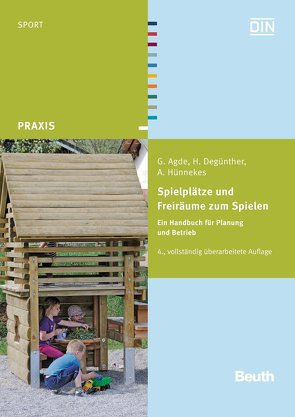 Spielplätze und Freiräume zum Spielen von Agde,  Georg, Degünther,  Henriette, Hünnekes,  Annette