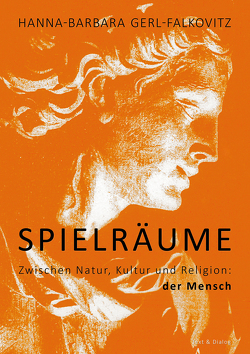 Spielräume von Gerl-Falkovitz,  Hanna-Barbara