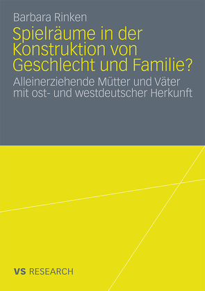 Spielräume in der Konstruktion von Geschlecht und Familie? von Rinken,  Barbara