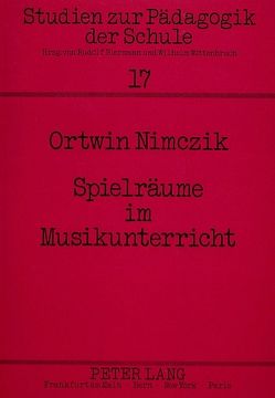 Spielräume im Musikunterricht von Nimczik,  Ortwin