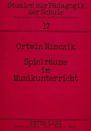 Spielräume im Musikunterricht von Nimczik,  Ortwin