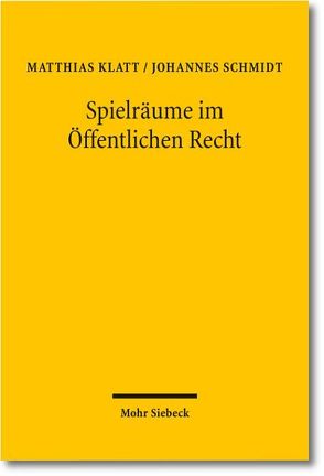 Spielräume im Öffentlichen Recht von Klatt,  Matthias, Schmidt,  Johannes