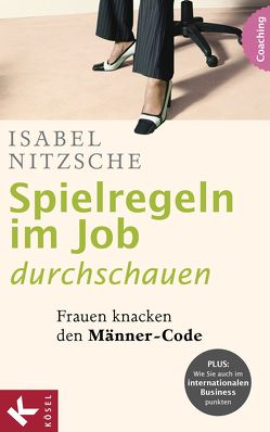 Spielregeln im Job durchschauen von Nitzsche,  Isabel