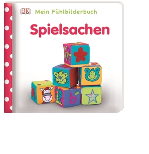 Mein Fühlbilderbuch. Spielsachen