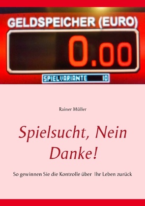 Spielsucht, nein danke! von Mueller,  Rainer