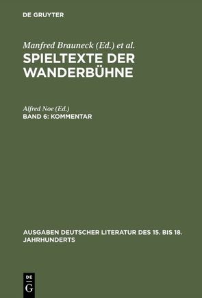 Spieltexte der Wanderbühne / Kommentar zu Band I–V von Noe,  Alfred