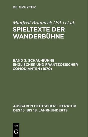 Spieltexte der Wanderbühne / Schau-Bühne englischer und frantzösischer Comödianten (1670) von Brauneck,  Manfred