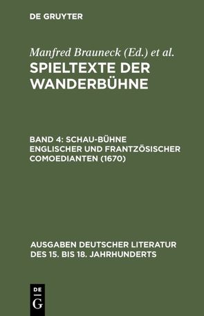 Spieltexte der Wanderbühne / Schau-Bühne englischer und frantzösischer Comoedianten (1670) von Brauneck,  Manfred, Noe,  Alfred