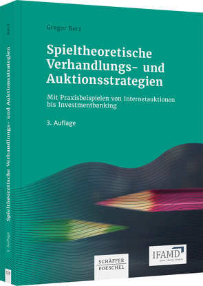 Spieltheoretische Verhandlungs- und Auktionsstrategien von Berz,  Gregor