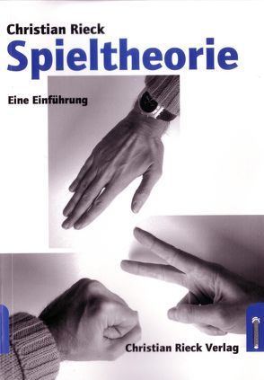 Spieltheorie: Eine Einführung von Rieck,  Christian