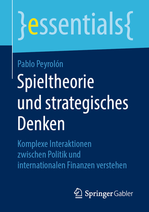 Spieltheorie und strategisches Denken von Peyrolón,  Pablo