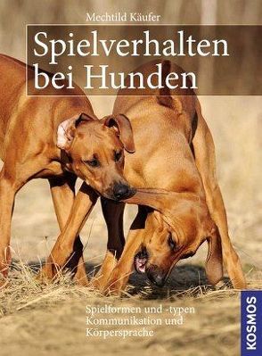 Spielverhalten bei Hunden von Käufer,  Mechtild