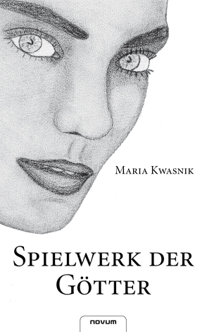 Spielwerk der Götter von Kwasnik,  Maria