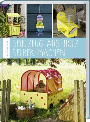 Spielzeug aus Holz selber machen von Boes,  Petra, Seret,  Natacha