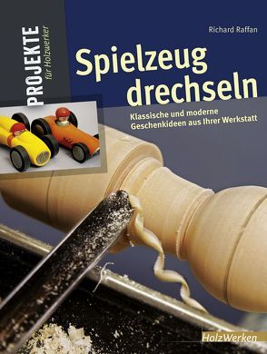 Spielzeug drechseln von Kuhlmann,  Waltraud, Raffan,  Richard