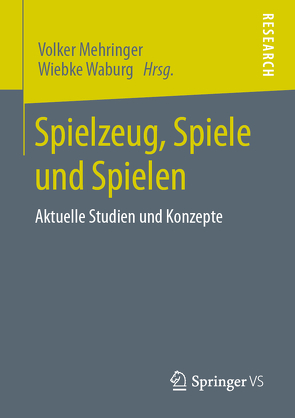 Spielzeug, Spiele und Spielen von Mehringer,  Volker, Waburg,  Wiebke