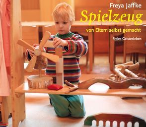 Spielzeug von Eltern selbstgemacht von Jaffke,  Freya