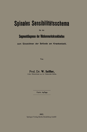 Spinales Sensibilitätsschema für die Segmentdiagnose der Rückenmarkskrankheiten zum Einzeichnen der Befunde am Krankenbett von Seiffer,  Wilhelm