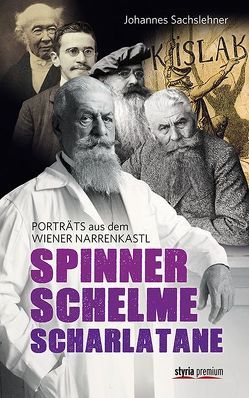 Spinner. Schelme. Scharlatane von Sachslehner,  Johannes