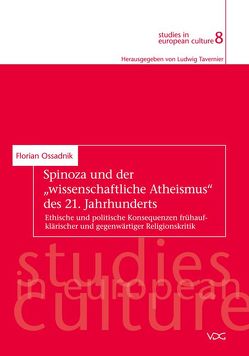 Spinoza und der „wissenschaftliche Atheismus“ des 21. Jahrhunderts von Ossadnik,  Florian, Tavernier,  Ludwig