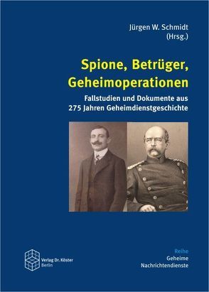 Spione, Betrüger, Geheimoperationen von Krieger,  Wolfgang, Schmidt,  Jürgen W.