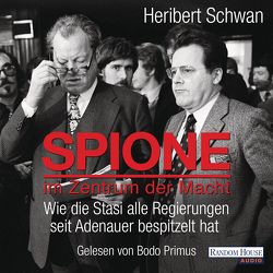 Spione im Zentrum der Macht von Primus,  Bodo, Schwan,  Heribert